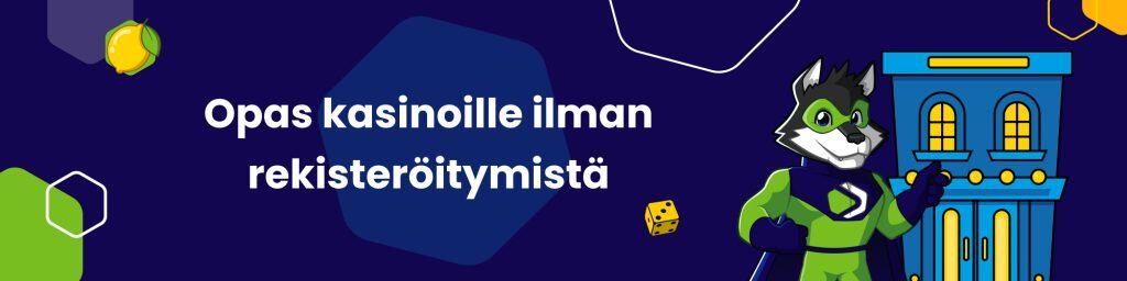 Kasinopelit Ilman Rekisteröitymistä - Pelaa Ilman Huolia!
