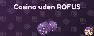 Oplev de Bedste Casinoer Uden Rufus Liste
